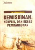 Kemiskinan, Konflik dan Ekses Pembangunan