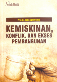 Kemiskinan, Konflik dan Ekses Pembangunan