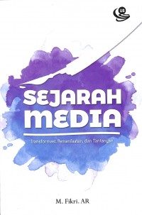 Sejarah Media: Transformasi, Pemanfaatan dan Tantangan