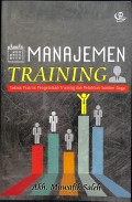 Manajemen Training: Teknis Praktis Pengelolaan Training dan Pelatihan Sumber Daya