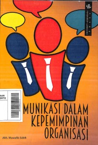 Komunikasi dalam Kepemimpinan Organisasi