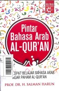 Pintar Bahasa Arab AL-QUR'AN: Cara cepat belajar bahasa Arab agar paham Al-Qur'an