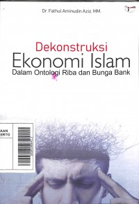 Dekonstruksi Ekonomi Islam Dalam Ontologi Riba dan Bunga Bank