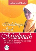 Indahnya Jadi Muslimah 
Mandiri dan Produktif di Masa Remaja