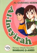 Al-Insyirah 
Rahasia Dibalik Kesulitan 
Seri Al-Quranku Keren