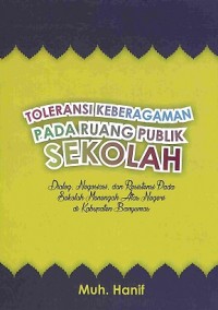 Toleransi Keberagamaan Pada Ruang Publik Sekolah: Dialog, Negosiasi, dan Resistensi Pada Sekolah Menengah Atas Negeri di Kabupaten Banyumas