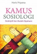 Kamus Sosiologi: Deskriptif Dan Mudah Dipahami
