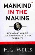 Mankind in the making : memandang manusia dari sudut pandang sosial dan politik