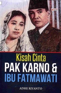 Kisah Cinta Pak Karno dan Ibu Fatmawati