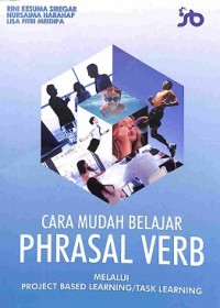 Cara Mudah Belajar Phrasal Verb Melalui Project Based Learning/Task Learning