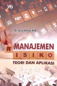 Manajemen Risiko : Teori Dan Aplikasi