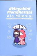 Meyakini Menghargai Ala Milenial : Kumpulan Karya Finalis Kompetisi @Milenialislami 2018