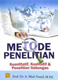 Metode Penelitian Kuantitatif, Kualitatif & Penelitian Gabungan