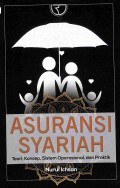 Asuransi Syariah: Teori, Konsep,Sistem Operasional, Dan Praktik
