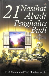 21 Nasihat Abadi Penghalus Budi : Buku Kedua