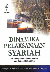 Dinamika Pelaksanaan Syariah: Kelembagaan Ekonomi Syariah Dan Pengadilan Agama