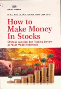 How To Make Money In Stocks ( Strategi Investasi Dan Trading Saham Di Pasar Modal Indonesia )