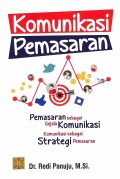Komunikasi Pemasaran: Pemasaran Sebagai Gejala Komunikasi, Komunikasi Sebagai Strategi Pemasaran