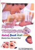 Nama Terindah untuk Buah Hatii Anda: Disertai Cara Merawat Bayi