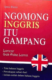 Ngomong Inggris Itu Gampang: Lancar Gak Pake Lama