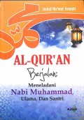 Al-Qur'an Berjalan : Meneladani Nabi Muhammad, ulama dan santri
