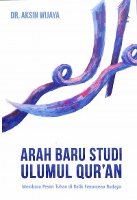 Arah Baru Studi Ulumul Qur'an