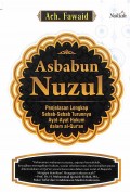 Asbabun Nuzul: penjelasan lengkap sebab-sebab turunnya ayat-ayat hukum dalam Al-Qur'an