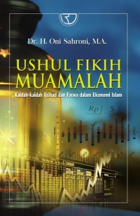 Ushul Fikih Muamalah: Kaidah-kaidah Ijtihad dan Fatwa dalam Ekonomi Islam