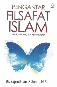 Pengantar Filasafat Islam: klasik, modern, dan kontemporer