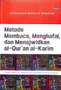 Metode Membaca, Menghafal, Dan Menajwidkan Al-Qur'An Al-Karim