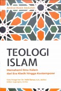 Teologi Islam : Memahami Ilmu Kalam dari Era Klasik hingga Kontemporer