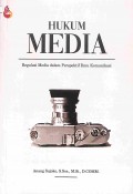 Hukum Media : Regulasi media dalam perspektif ilmu komunikasi