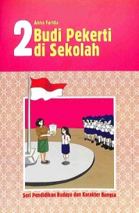 Budi pekert di Sekolah (2) : seri pendidikan budaya dan karakter bangsa