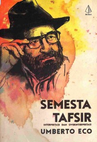 Semesta Tafsir: Interpretasi dan Overinterpretasi