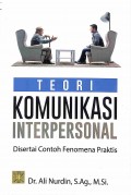 Teori Komunikasi Interpersonal: Disertai Contoh Fenomena Praktis