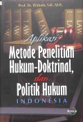 Aplikasi Metode Penelitian Hukum-Doktrinal, Dan Politik Hukum Indonesia