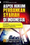 Aspek Hukum Perbankan Syariah Di Indonesia : Dilengkapi Perlindungan Nasabah Terhadap Kejahatan Cybercrime