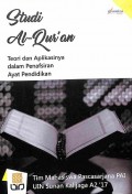 Studi Al-Qur’an: Teori Dan Aplikasinya Dalam Penafsiran Ayat Pendidikan