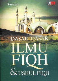 Dasar-Dasar Ilmu Fiqh & Ushul Fiqh