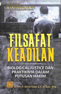 Filsafat Keadilan. Biological Justice Dan Praktiknya Dalam Putusan Hakim