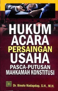 Hukum Acara Persaingan Usaha Pasca-Putusan Mahkamah Konstitusi