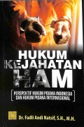 Hukum Kejahatan Ham: Perspektif Hukum Pidana Indonesia Dan Hukum Pidana Internasional