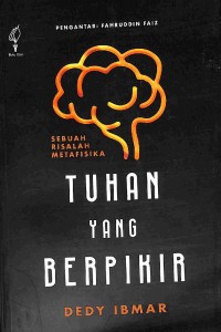 Tuhan Yang Berpikir : sebuah risalah metafisika