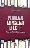 Pedoman Mengajar Efektif: Teori dan Model Pembelajaran