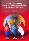 Potret Politik Luar Negeri Indonesia Di Era Reformasi