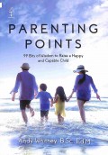Parenting Points, 99 Bits Of Wisdom To Raise A Happy And Capable Child