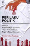 Perilaku Politik : Menelisik perpolitikan Indonesia sebagai Medium Menuju Negara Kesejahteraan