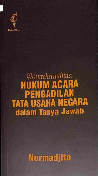 Kontekstualitas Hukum Acara Pengadilan Tata Usaha Negara Dalam Tanya Jawab