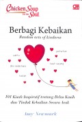 Berbagi Kebaikan (Random acts of kindness): 101 Kisah Inspiratif tentang Belas Kasih dan Tindak Kebaikan Secara Acak.
