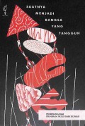 Saatnya Menjadi Bangsa Yang Tangguh